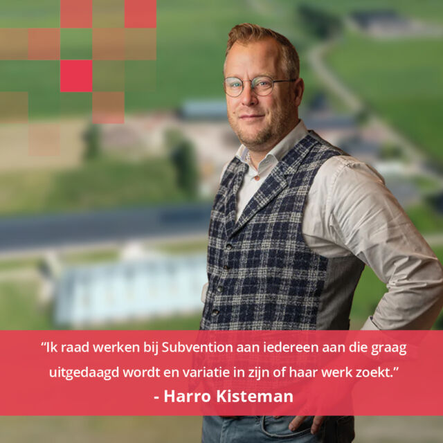Harro Kisteman is enthousiast over het werken bij Subvention, hij vertelt:
“Ik raad werken bij Subvention aan iedereen aan die graag uitgedaagd wordt en variatie in zijn of haar werk zoekt.” - Harro

Zoek jij ook uitdaging en variatie in je werk? Bekijk dan eens onze vacatures, wie weet staat er een uitdagende baan voor jou tussen 👉 https://www.subvention.nl/werken-bij/