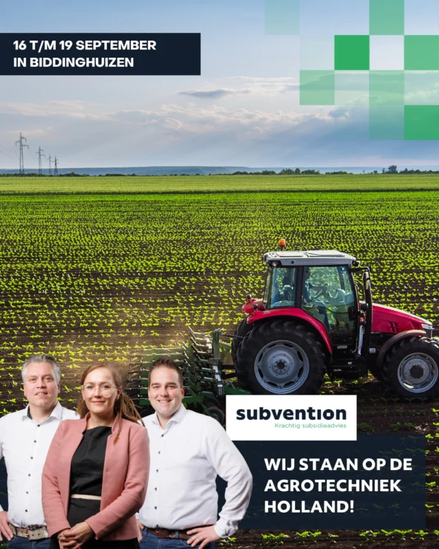𝗭𝗶𝗲𝗻 𝘄𝗲 𝗷𝗼𝘂 𝗼𝗽 𝗔𝗴𝗿𝗼𝗧𝗲𝗰𝗵𝗻𝗶𝗲𝗸 𝗛𝗼𝗹𝗹𝗮𝗻𝗱 𝟮𝟬𝟮𝟲? 🚜

Van 𝟭𝟲 𝘁/𝗺 𝟭𝟵 𝘀𝗲𝗽𝘁𝗲𝗺𝗯𝗲𝗿 𝟮𝟬𝟮𝟲 staan onze adviseurs op 𝗔𝗴𝗿𝗼𝗧𝗲𝗰𝗵𝗻𝗶𝗲𝗸 𝗛𝗼𝗹𝗹𝗮𝗻𝗱 in Biddinghuizen. Dé beurs waar akkerbouwers, veehouders en loonwerkers inspiratie opdoen met de nieuwste machines, technieken en innovaties. 

Je vindt onze adviseurs bij 𝘀𝘁𝗮𝗻𝗱 𝗠𝟮.𝟬𝟮. Zij denken graag met je mee over subsidiekansen en investeringsplannen die de toekomst van jouw bedrijf versterken.

𝗕𝗲𝗻 𝗷𝗶𝗷 𝗲𝗿𝗯𝗶𝗷? Bekijk op welke beurzen team agrarisch dit jaar nog meer aanwezig is: https://subvention.nl/agrarisch/subvention-agrarisch-beurzen/